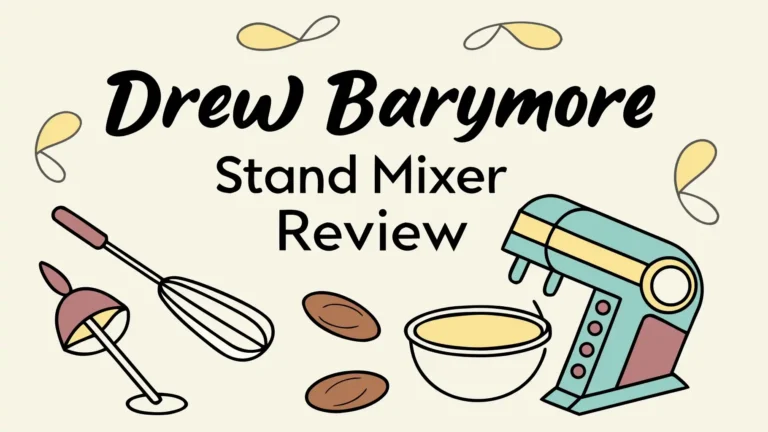 Drew Barrymore Stand Mixer Review: Worth Your Money?