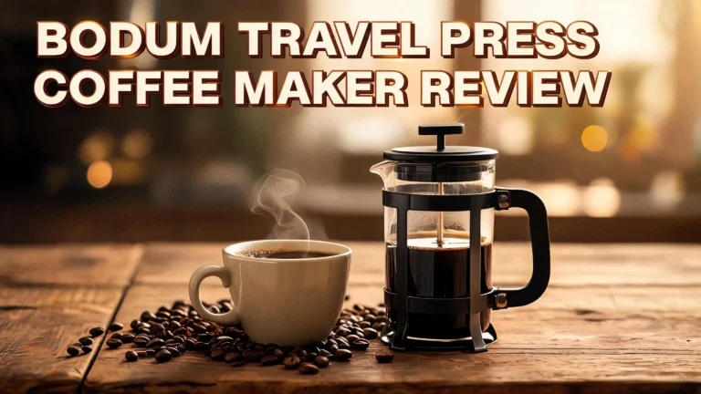 Bodum Travel Press Coffee Maker Review 2026: Worth The Hype?